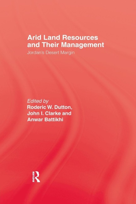 Arid Land Resources and Their Management: Jordans Desert Margin