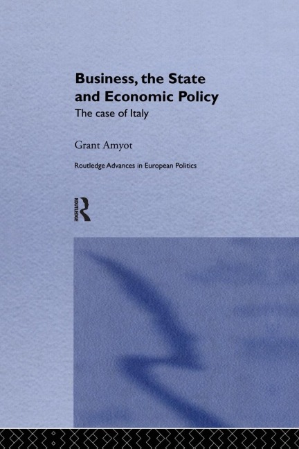 Business, The State and Economic Policy: The Case of Italy