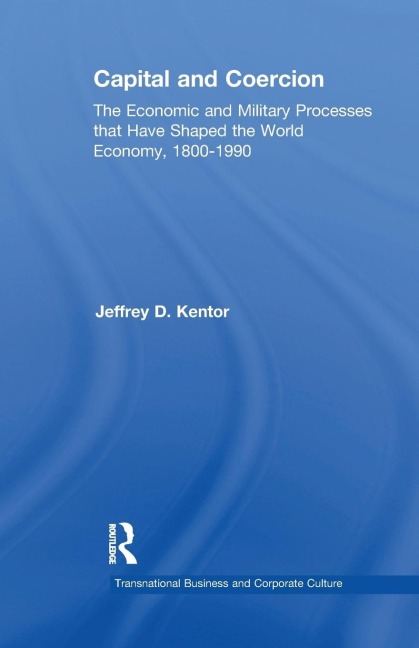 Capital and Coercion: The Economic and Military Processes that Have Shaped the World Economy, 1800-1990