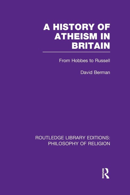 A History of Atheism in Britain: From Hobbes to Russell