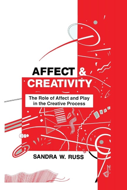 Affect and Creativity: the Role of Affect and Play in the Creative Process