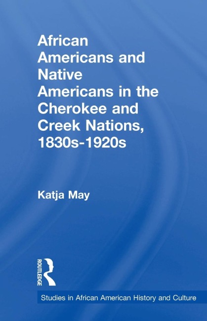 African Americans and Native Americans in the Cherokee and Creek Nations, 1830s-1920s: Collision and Collusion