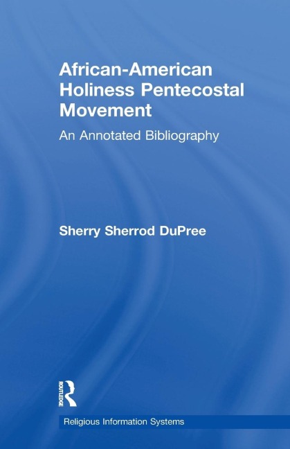 African-American Holiness Pentecostal Movement: An Annotated Bibliography