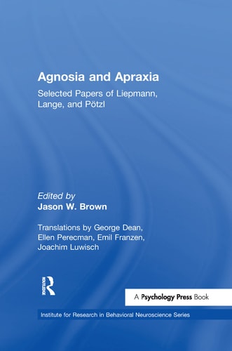 Agnosia and Apraxia Selected Papers of Liepmann, Lange, and P Tzl