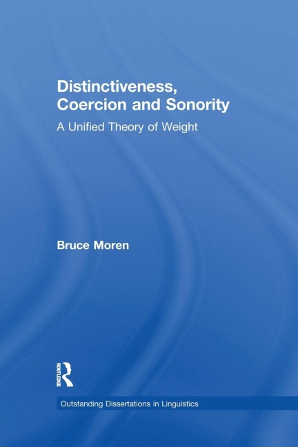 Distinctiveness, Coercion and Sonority: A Unified Theory of Weight