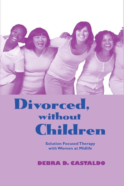 Divorced, without Children: Solution Focused Therapy with Women at Midlife