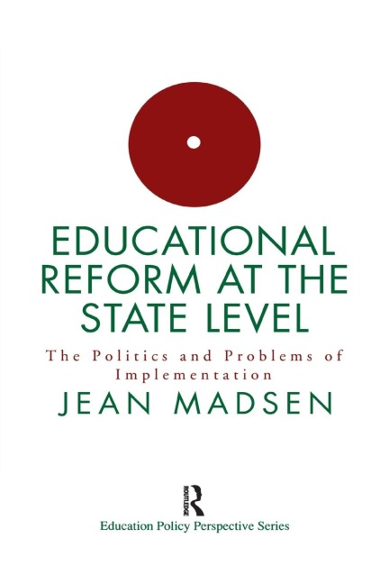 Educational Reform At The State Level: The Politics And Problems Of implementation