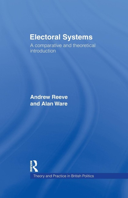 Electoral Systems: A Theoretical and Comparative Introduction