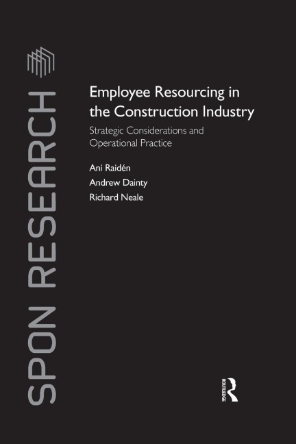 Employee Resourcing in the Construction Industry: Strategic Considerations and Operational Practice