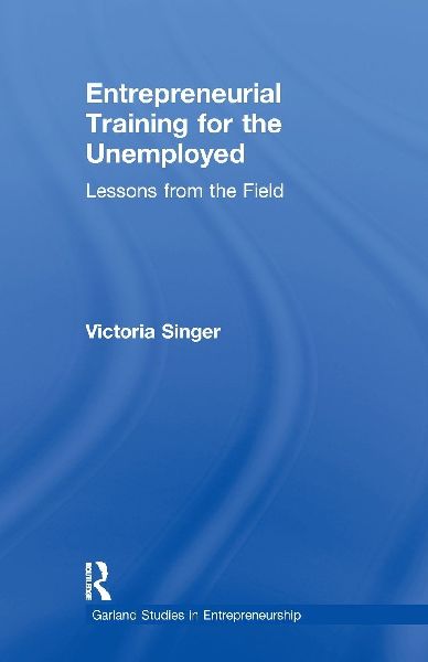Entrepreneurial Training for the Unemployed: Lessons from the Field