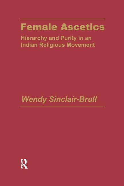 Female Ascetics: Hierarchy and Purity in Indian Religious Movements