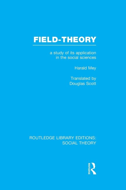 Field-theory: A Study of its Application in the Social Sciences