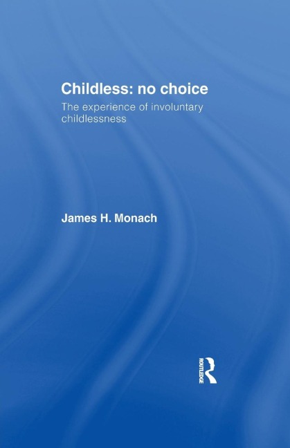 Childless: No Choice: The Experience of Involuntary Childlessness