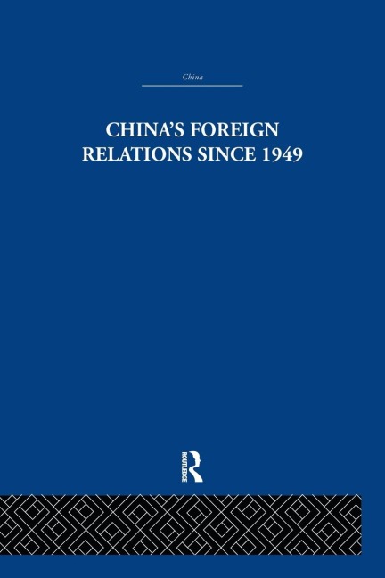 Chinas Foreign Relations since 1949