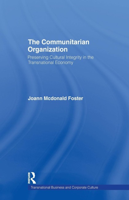 The Communitarian Organization: Preserving Cultural Integrity in the Transnational Economy