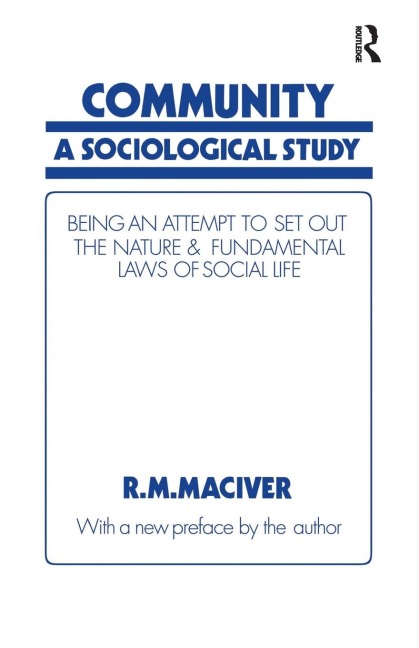 Community: A Sociological Study, Being an Attempt to Set Out Native & Fundamental Laws