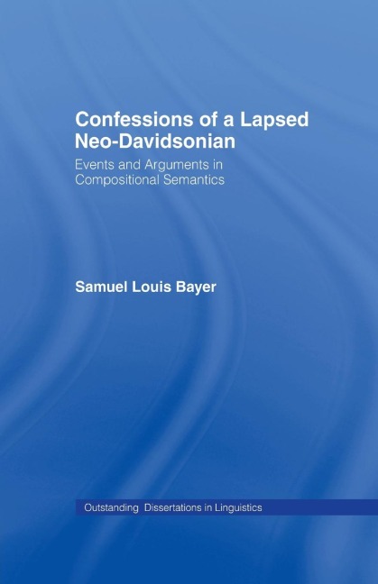 Confessions of a Lapsed Neo-Davidsonian: Events and Arguments in Compositional Semantics