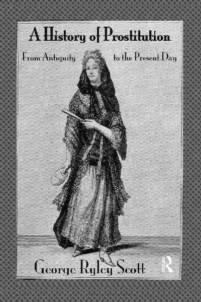 A History of Prostitution: From Antiquity to the Present Day