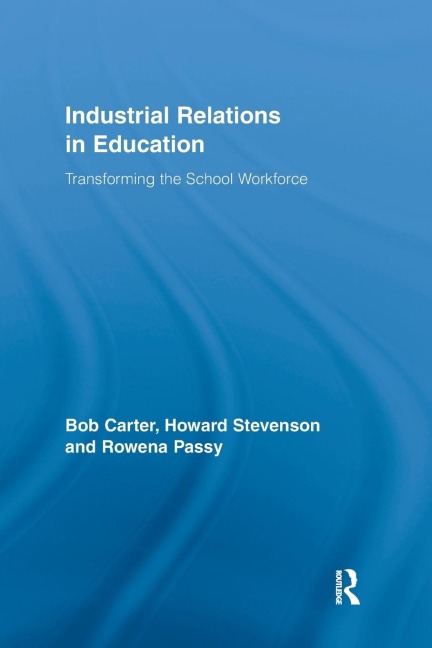 Industrial Relations in Education: Transforming the School Workforce