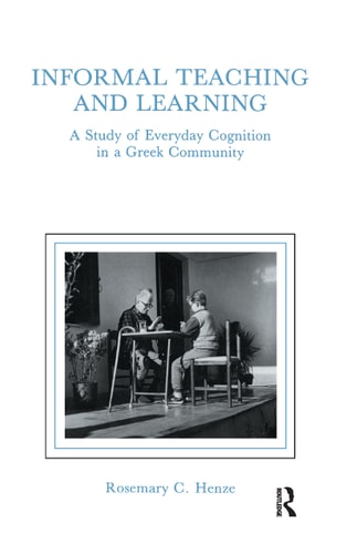 Informal Teaching and Learning A Study of Everyday Cognition in a Greek Community