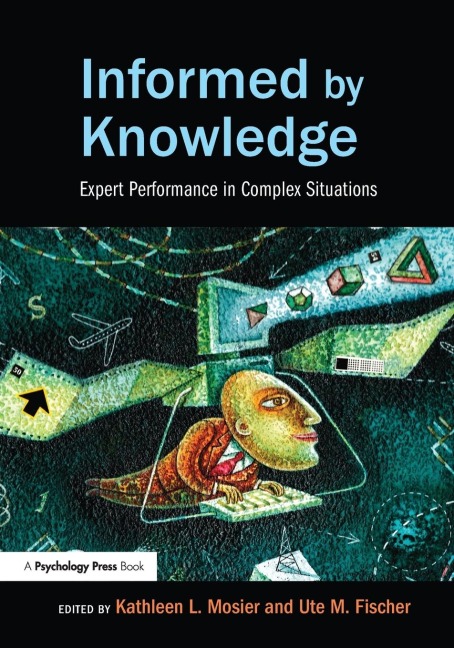 Informed by Knowledge: Expert Performance in Complex Situations