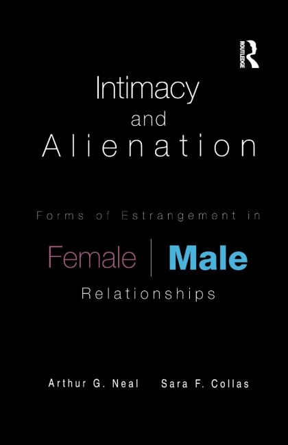 Intimacy and Alienation: Forms of Estrangement in Female/Male Relationships