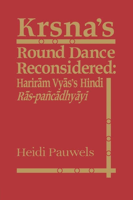 Krsnas Round Dance Reconsidered: Hariram Vyass Hindi Ras-pancadhyayi