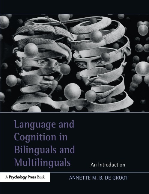 Language and Cognition in Bilinguals and Multilinguals: An Introduction