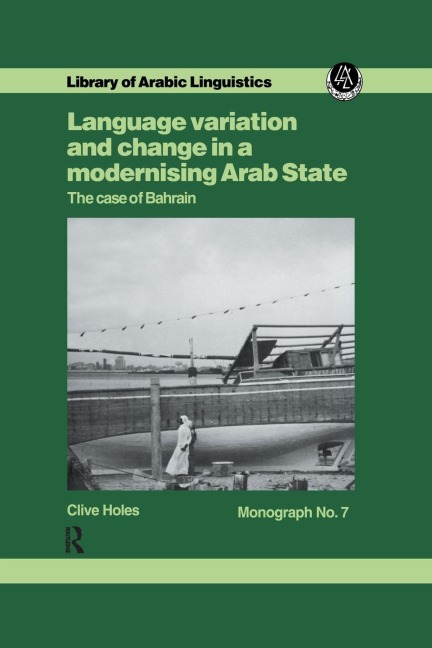 Language Variation and Change in a Modernising Arab State: The Case Of Bahrain
