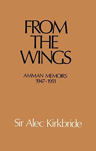 From the Wings Amman Memoirs 1947-1951