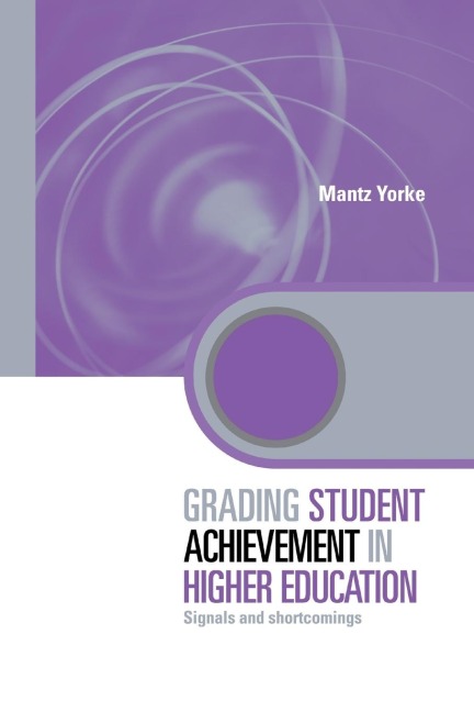 Grading Student Achievement in Higher Education: Signals and Shortcomings