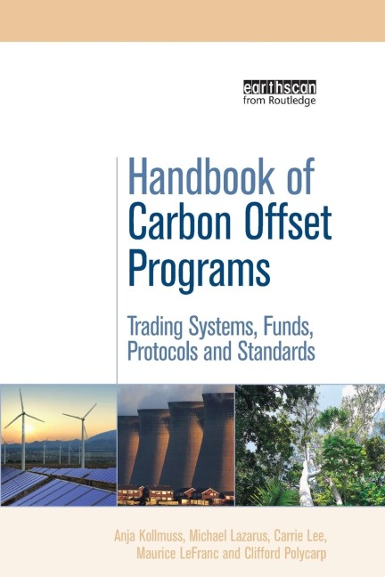 Handbook of Carbon Offset Programs: Trading Systems, Funds, Protocols and Standards