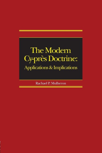 The Modern Cy-près Doctrine: Applications and Implications