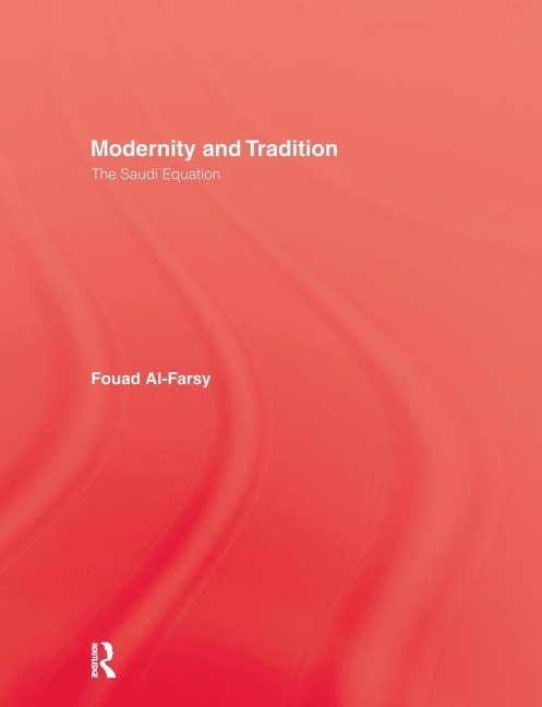 Modernity and Tradition: The Saudi Equation