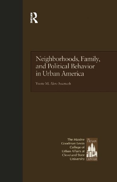 Neighborhoods, Family, and Political Behavior in Urban America: Political Behavior & Orientations