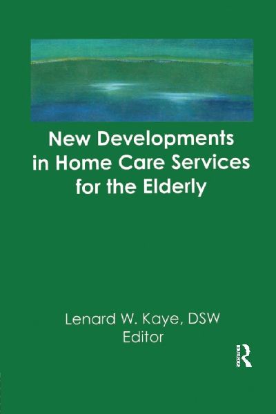 New Developments in Home Care Services for the Elderly: Innovations in Policy, Program, and Practice