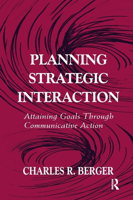 Planning Strategic Interaction: Attaining Goals Through Communicative Action