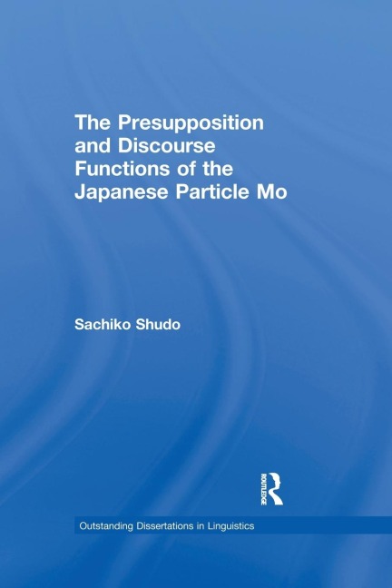 The Presupposition and Discourse Functions of the Japanese Particle Mo