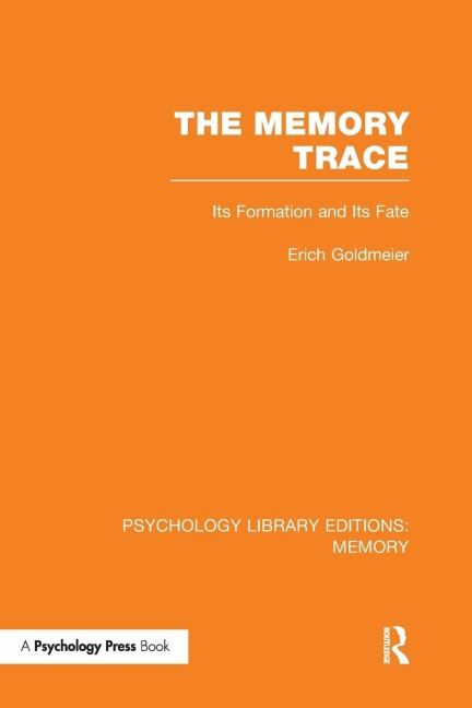 The Memory Trace: Its Formation and its Fate