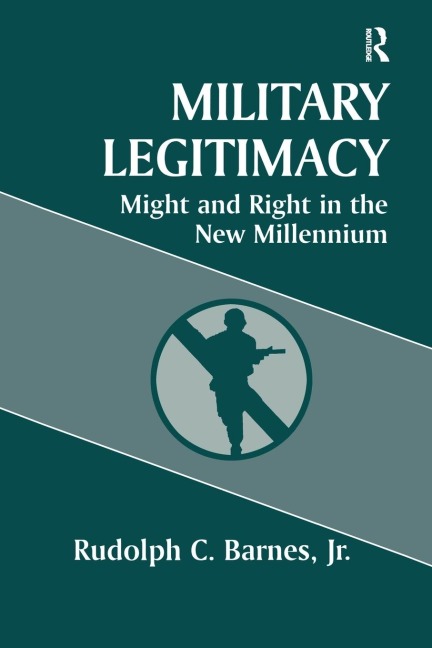 Military Legitimacy: Might and Right in the New Millennium