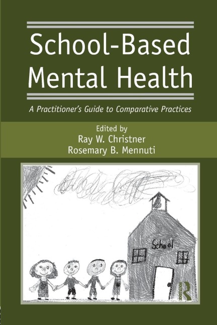 School-Based Mental Health: A Practitioners Guide to Comparative Practices