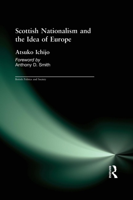 Scottish Nationalism and the Idea of Europe: Concepts of Europe and the Nation