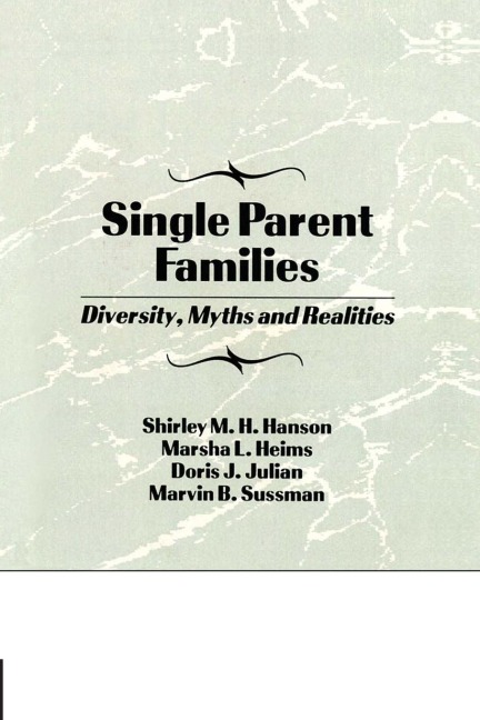 Single Parent Families: Diversity, Myths and Realities