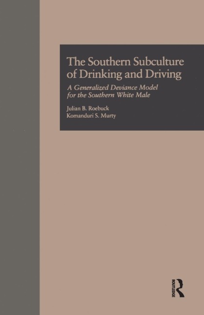 The Southern Subculture of Drinking and Driving: A Generalized Deviance Model for the Southern White Male
