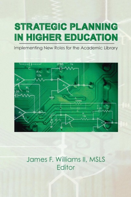 Strategic Planning in Higher Education: Implementing New Roles for the Academic Library