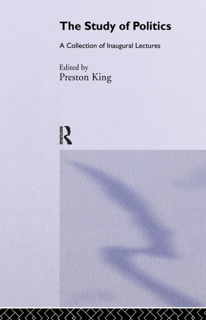 The Study of Politics: A Collection of Inaugural Lectures