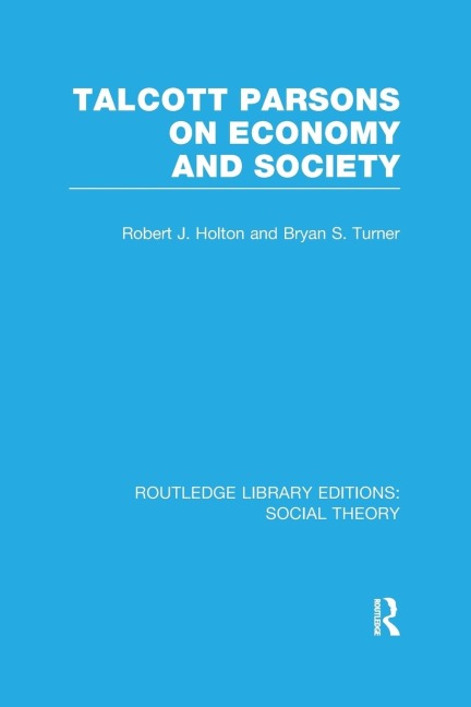 Talcott Parsons on Economy and Society (RLE Social Theory)