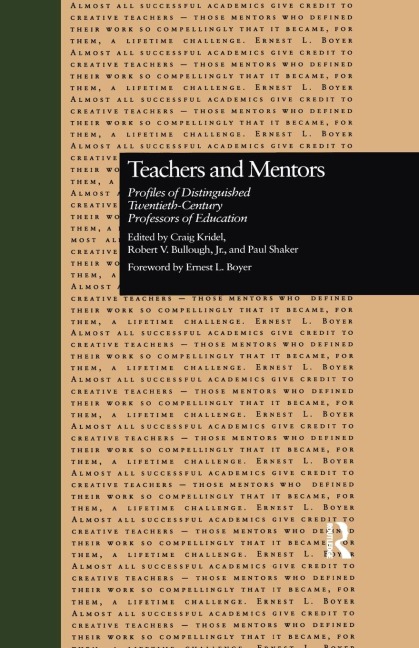 Teachers and Mentors: Profiles of Distinguished Twentieth-Century Professors of Education