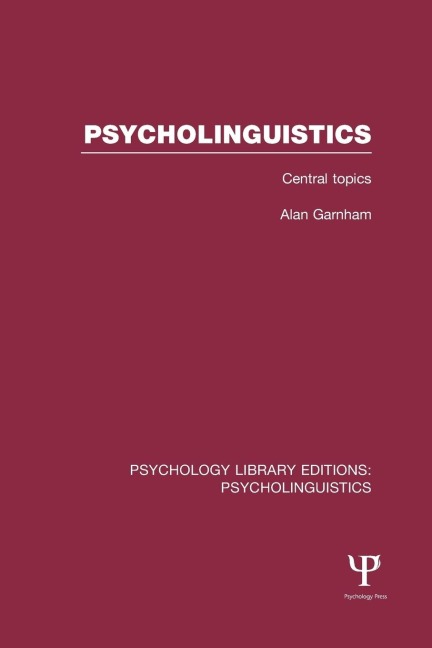 Psycholinguistics (PLE: Psycholinguistics): Central Topics