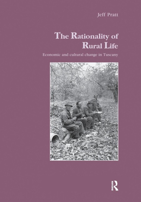The Rationality of Rural Life: Economic and Cultural Change in Tuscany